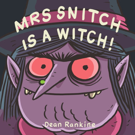 Mrs Snitch is a Witch