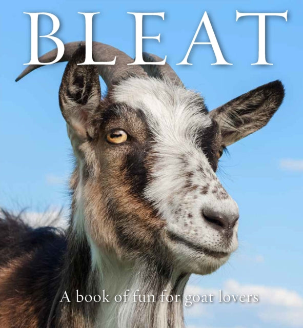 Bleat: A book of fun for goat lovers