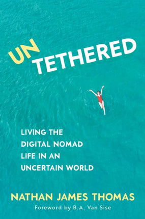 Untethered: Living the digital nomad life in an uncertain world