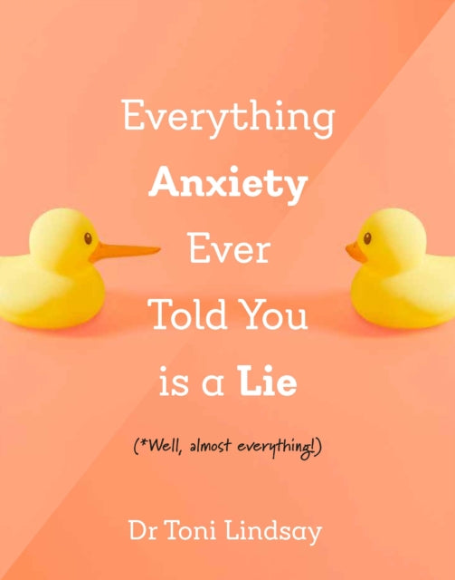 Everything Anxiety Ever Told You Is a Lie