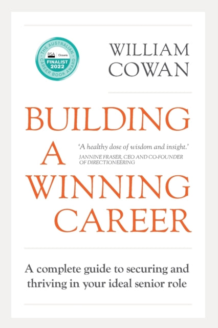 Building a Winning Career: A complete guide to securing and thriving in your ideal senior role