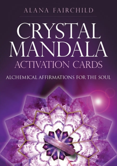 Crystal Mandala Activation Cards: Alchemical Affirmations for the Soul