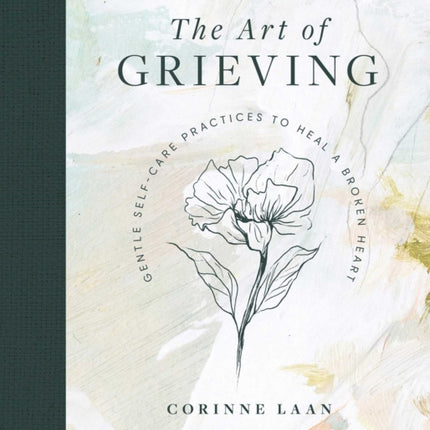 The Art of Grieving: Gentle Self Care Practices to Heal a Broken Heart