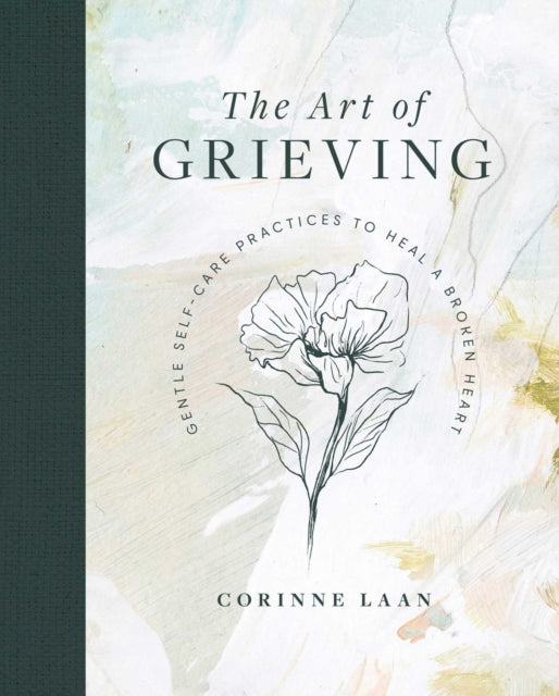 The Art of Grieving: Gentle Self Care Practices to Heal a Broken Heart