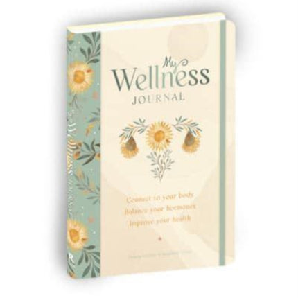 My Wellness Journal: Connect to your body, Balance your hormones, Improve your health