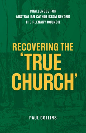 Recovering the True Church: Challenges for