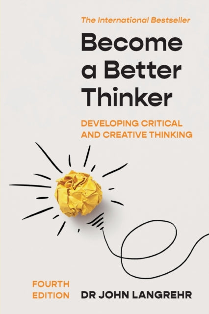 Become a Better Thinker: Developing Critical and