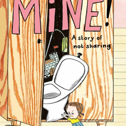 Mine!: A Story of Not Sharing