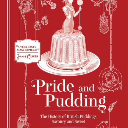 Pride and Pudding: The history of British puddings, savoury and sweet