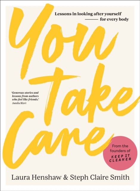 You Take Care: Lessons in looking after yourself - for every body