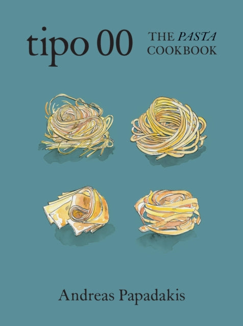 Tipo 00 The Pasta Cookbook