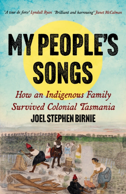 My People’s Songs: How an Indigenous Family Survived Colonial Tasmania