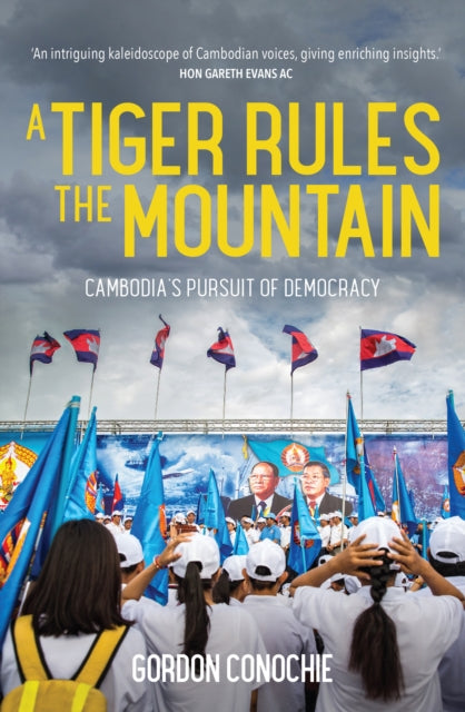A Tiger Rules the Mountain: Cambodia’s Pursuit of