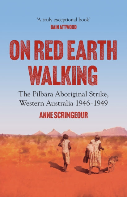 On Red Earth Walking: The Pilbara Aboriginal