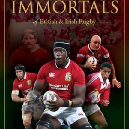 Immortals of British  Irish Rugby