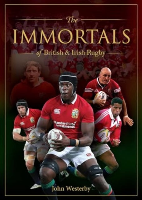 Immortals of British  Irish Rugby