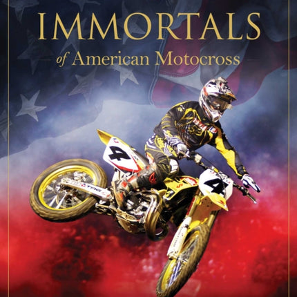 The Immortals of American Motocross
