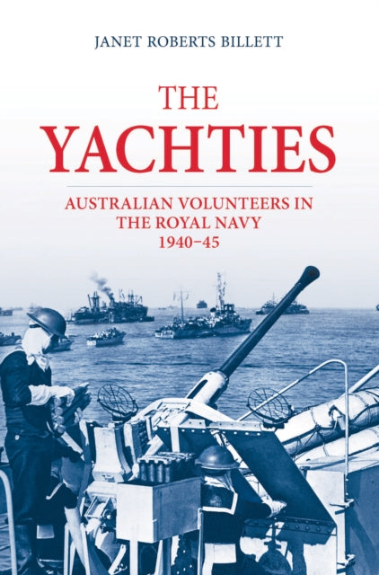 The 'Yachties': Australian Volunteers in the Royal Navy 1940-45