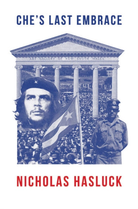 Che’S Last Embrace: A Novel