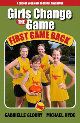 Girls Change the Game – First Game Back: A Choose-your-own adventure