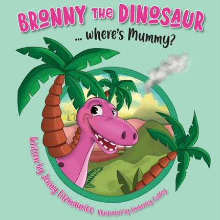 Bronny the Dinosaur ...Where's Mummy?