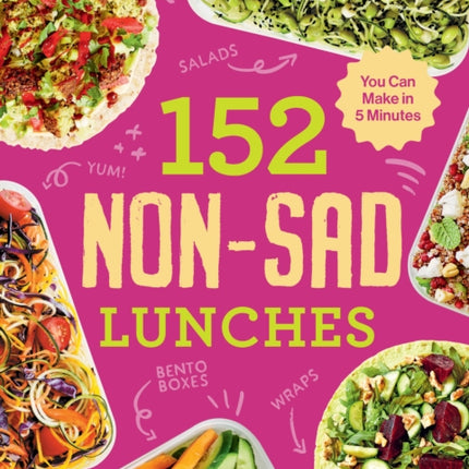 152 non-sad lunches you can make in 5 minutes