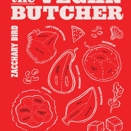 The Vegan Butcher: The ultimate guide to plant-based meat