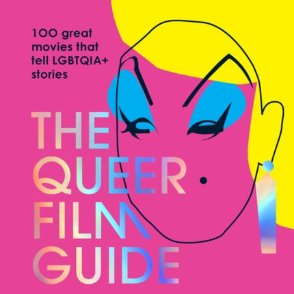 The Queer Film Guide: 100 great movies that tell