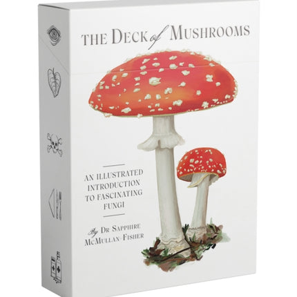 The Deck of Mushrooms: An illustrated field guide to fascinating fungi