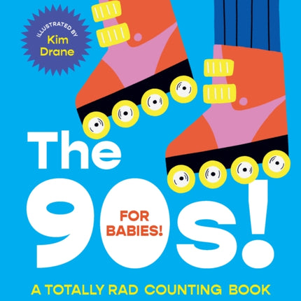 The 90s! For Babies!: A totally rad counting book