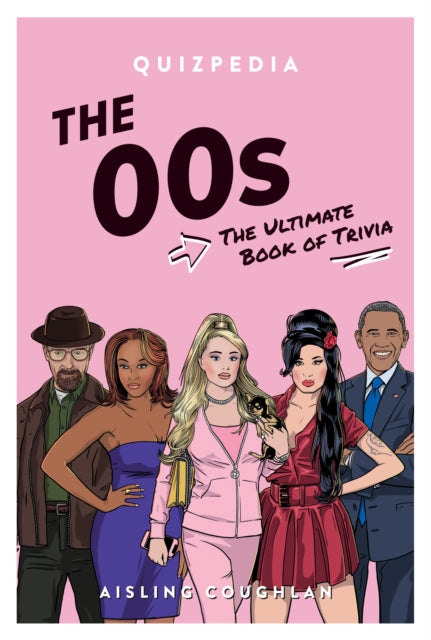 The ‘00s Quizpedia: The ultimate book of trivia