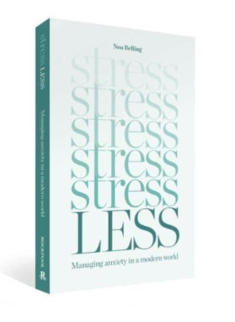 Stress Less: Managing anxiety in a modern world