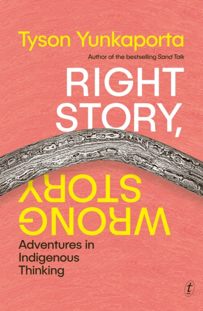 Right Story, Wrong Story: Adventures in Indigenous Thinking