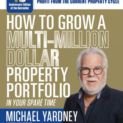 How to Grow a Multi-Million Dollar Property Portfolio-In Your Spare Time: 16/E