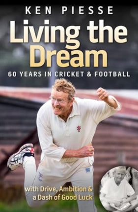 Living the Dream 60 Years In Cricket  Football