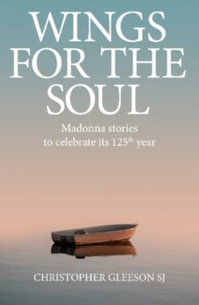 Wings for the Soul: Madonna Stories to Celebrate its 125th Year