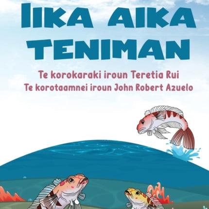 The Three Fish - Iika aika teniman (Te Kiribati)