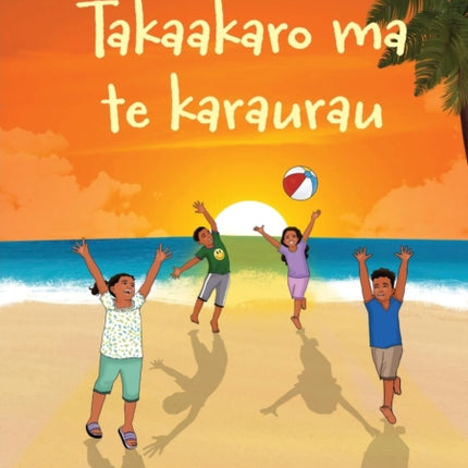 Play and be Gentle - Takaakaro ma te karaurau (Te Kiribati)