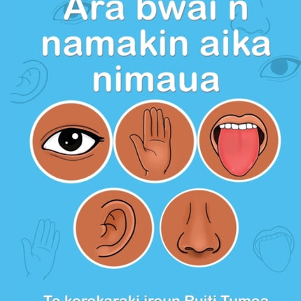 Our Five Senses - Ara bwai n namakin aika nimaua (Te Kiribati)