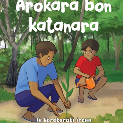 Trees are our Protection - Arokara bon katanara (Te Kiribati)