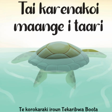 Don't Throw Rubbish In The Ocean - Tai karenakoi maange i taari (Te Kiribati)