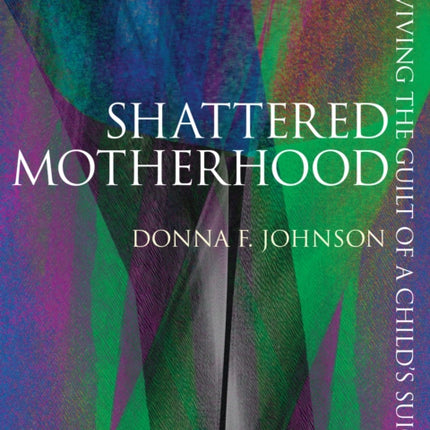 Shattered Motherhood