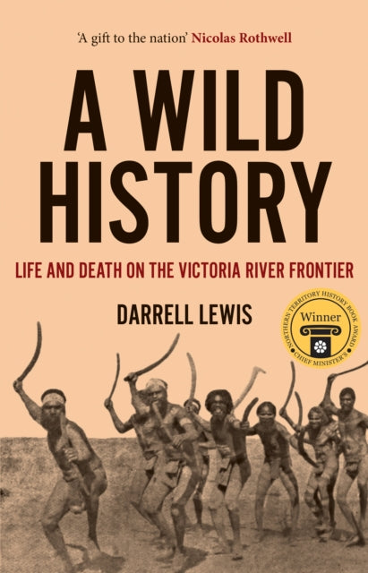 A Wild History: Life and Death on the Victoria River Frontier