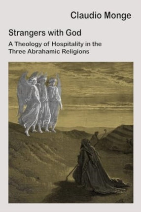 Foreigners with God: Hospitality in the three monotheistic traditions