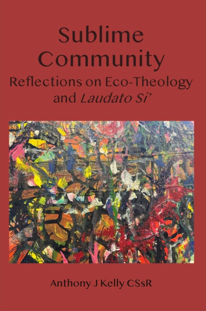 Sublime Community: Reflections on Eco-Theology and Laudato Si'