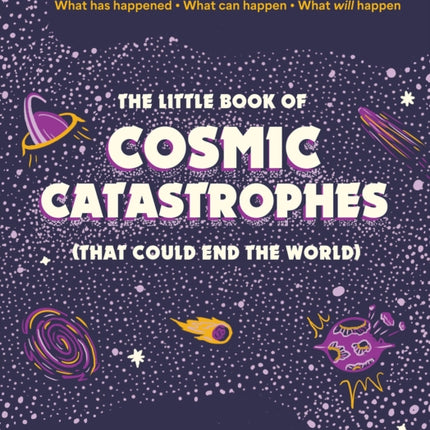 The Little Book of Cosmic Catastrophes That Could End the World