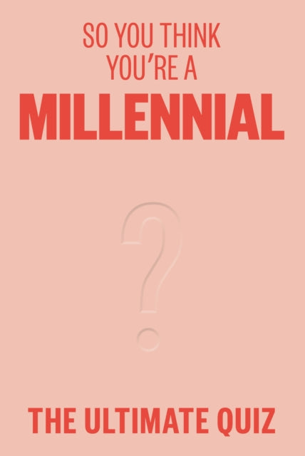 So You Think Youre A Millennial