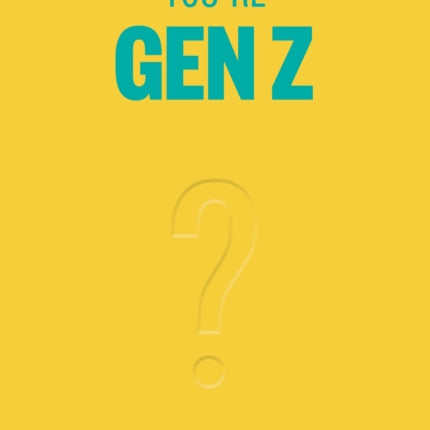 So You Think Youre Gen Z