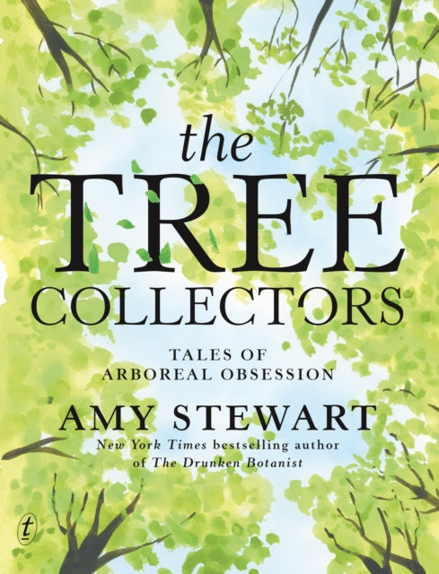 The Tree Collectors Tales of Arboreal Obsession