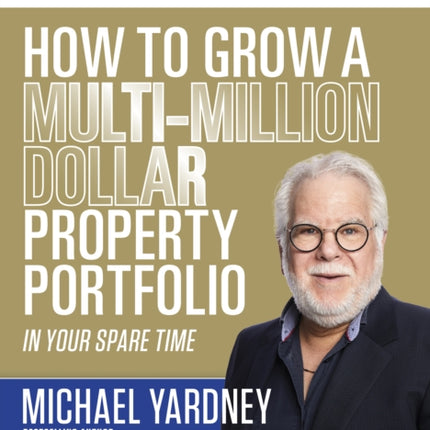 How To Grow A MultiMillion Dollar Property